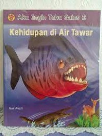 Image of Aku Ingin Tahu Sains 2 : Kehidupan di Ari Tawar