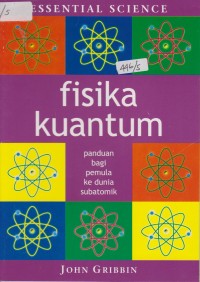 Image of Fisika Kuantum : Panduan Bagi Pemula ke Dunia Subatomik